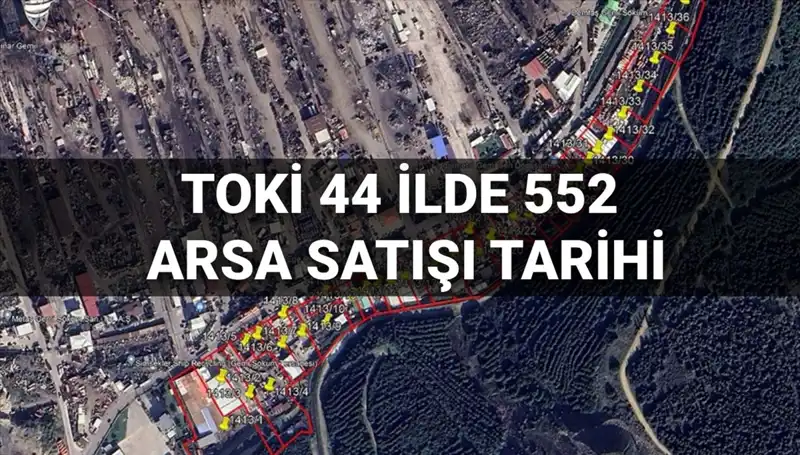 2025'te TOKİ'den 44 İl için 552 Arsa Satışı Duyurusu!