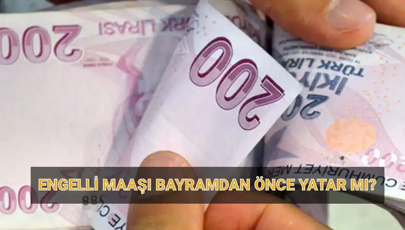 Engelli Maaşı Bayram Öncesi Yatacak mı? Nisan 2025 Aylık Tarihleri Açıklandı!
