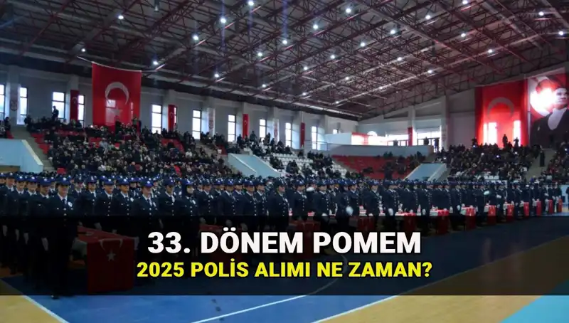 2025 Yılı İçin Polis Alımı Süreci: 33. Dönem POMEM Detayları Açıklandı