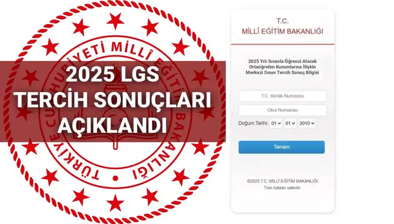 2025 LGS Tercih Sonuçları ve Nakil Takvimi Açıklandı!